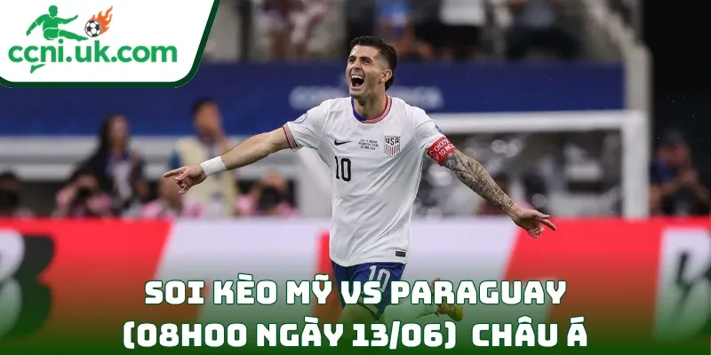 Soi kèo Mỹ vs Paraguay (08h00 ngày 13/06) châu Á